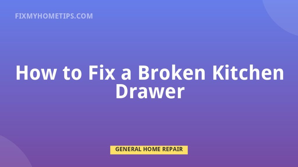 Broken kitchen drawer repair for stuck drawer slides runners and loose front