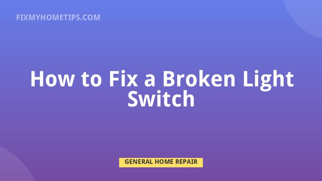 How to Fix a Broken Light Switch DIY home repair guide image