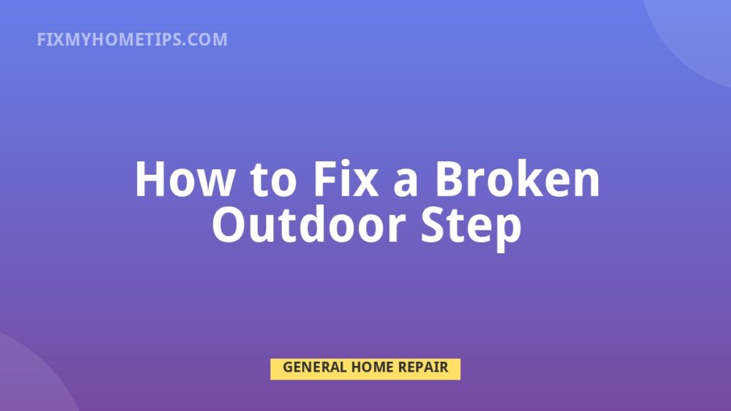 How to Fix a Broken Outdoor Step DIY home repair guide image