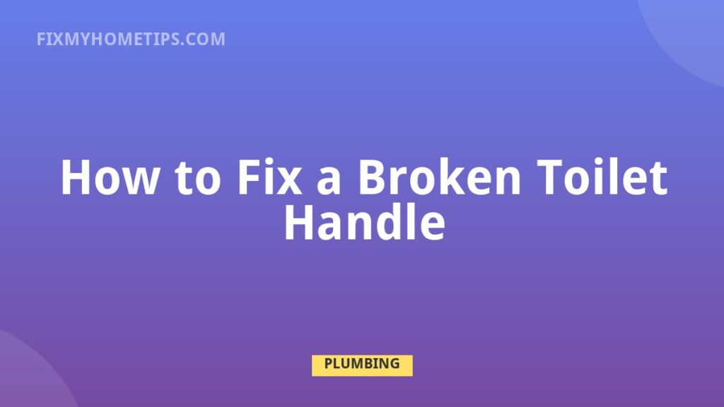How to Fix a Broken Toilet Handle DIY home repair guide image