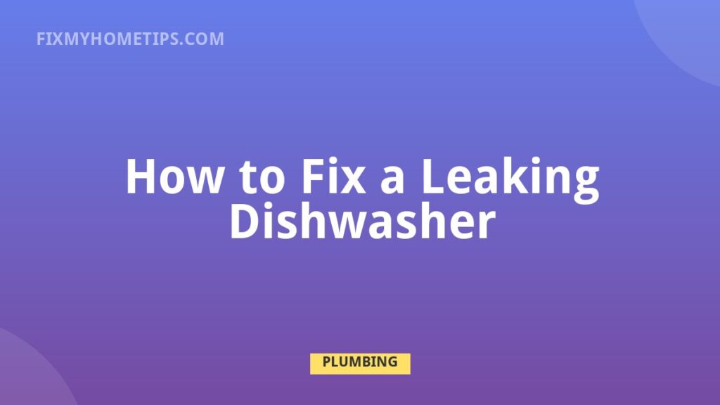 How to Fix a Leaking Dishwasher DIY home repair guide image