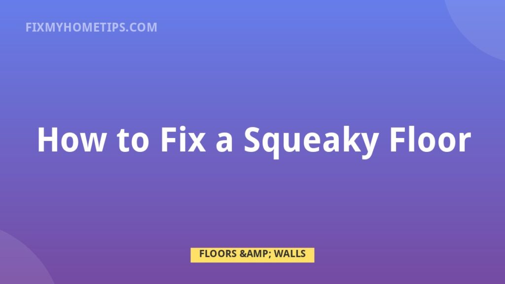 Squeaky floor repair using screws shims or joist support to stop noise