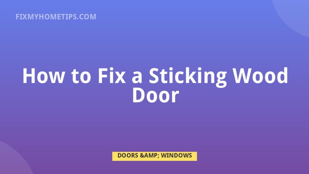 How to Fix a Sticking Wood Door DIY home repair guide image