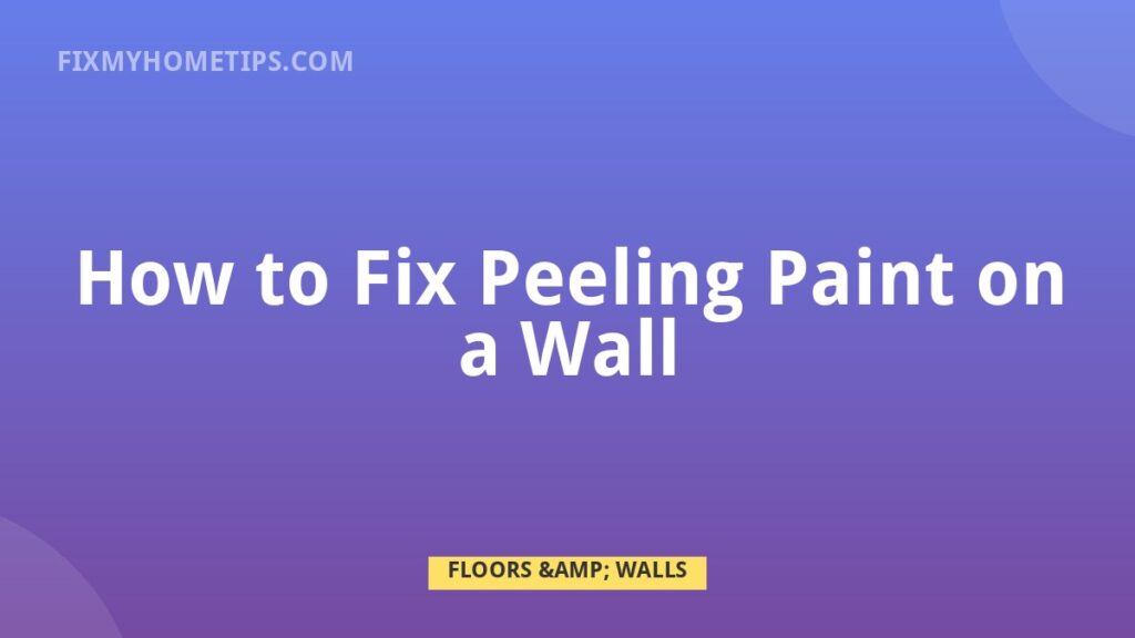 How to Fix Peeling Paint on a Wall DIY home repair guide image