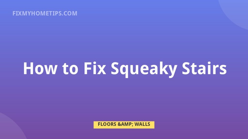 How to Fix Squeaky Stairs DIY home repair guide image