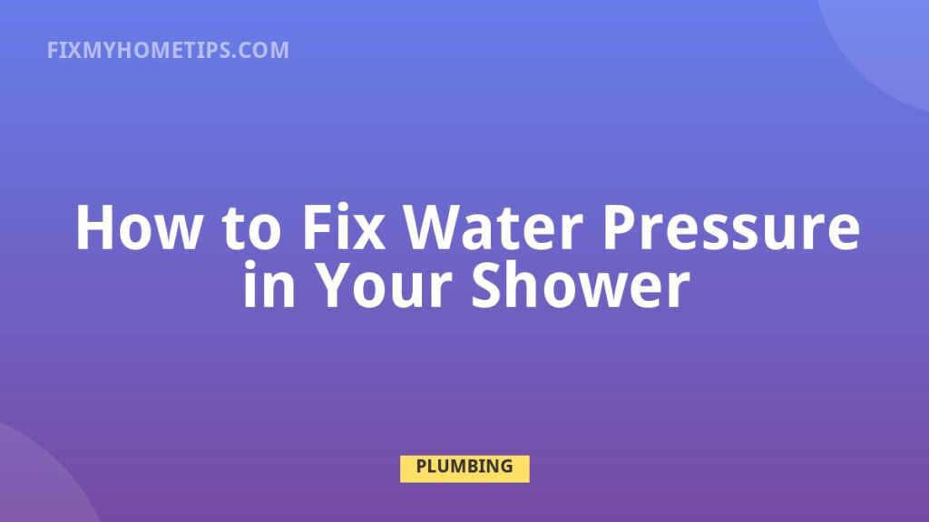 Low shower water pressure fix by cleaning showerhead and checking valve