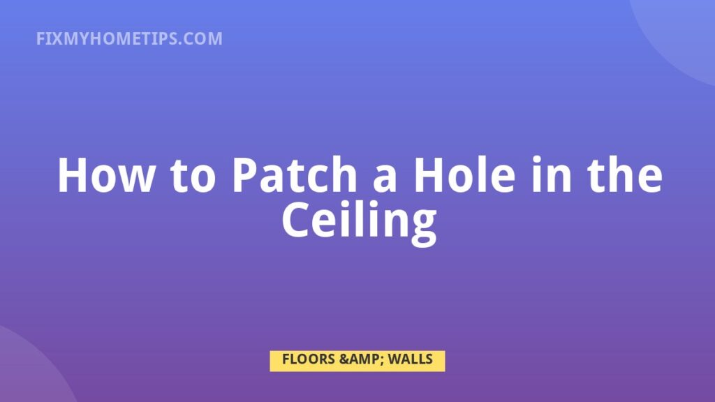 How to Patch a Hole in the Ceiling DIY home repair guide image
